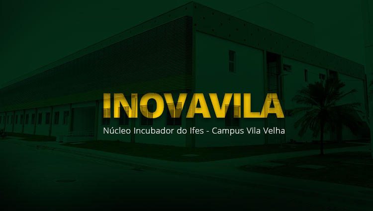 Bem-vindo(a) ao Núcleo Incubador Vila Velha!