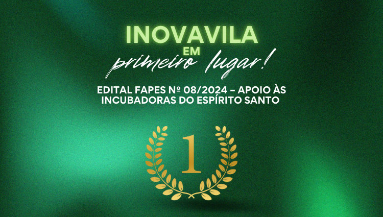 InovaVila conquista o primeiro lugar em edital da FAPES com nota máxima em duas categorias